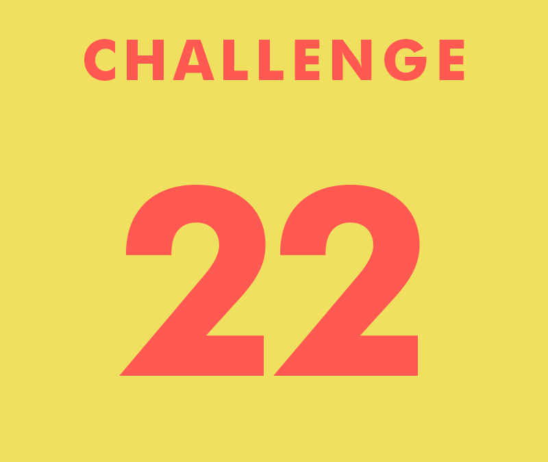 CHALLENGE 22