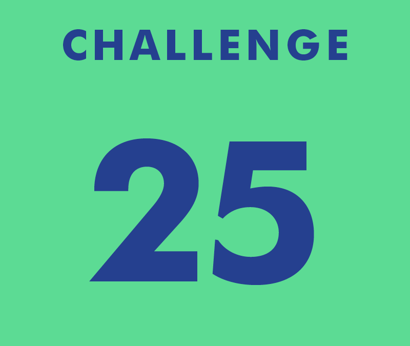CHALLENGE 25